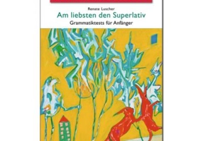 Am liebsten den Superlativ Grammatik Grammatiktests fur Anfanger der Niveaustufe A2 - Renate Luscher