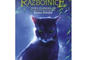 Cartea 27 Pisicile Razboinice. Zorii clanurilor. Prima Batalie - Erin Hunter