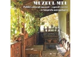 Muzeul meu. Politici culturale muzeale–expresii estetice in fotografia antropologica - Borco Ilin