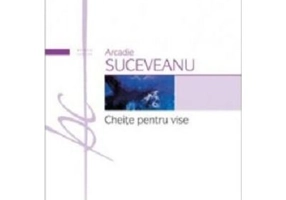 Cheite pentru vise - Arcadie Suceveanu