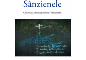 Sanzienele. Constiinta istorica si viitorul Pamantului - Peter Selg