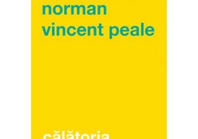 Calatoria. Cum te ajuta Biblia sa treci peste orice obstacol - Norman Vincent Peale