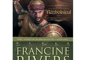 Razboinicul. Caleb. Fiii incurajarii 2 - Francine Rivers