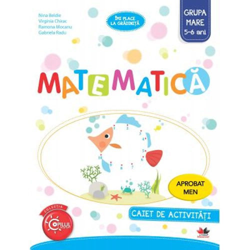 Imi place la gradinita. Matematica. Caiet de activitati. Grupa mare 5-6 ani