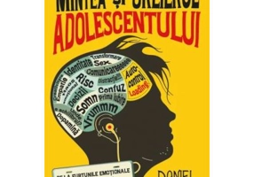Mintea si creierul adolescentului - Daniel J. Siegel