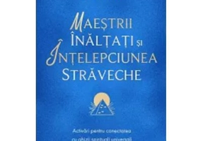 Maestrii Inaltati si intelepciunea straveche - Kyle Gray