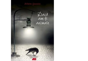 Daca am fi animale - Wilhelm Genazino