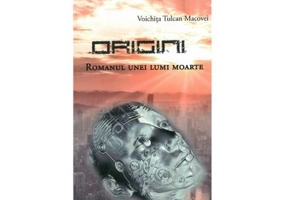 Origini. Romanul unei lumi moarte - Voichita Tulcan Macovei