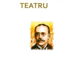 Teatru - Ion Luca Caragiale