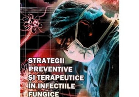 Strategii preventive si terapeutice in infectiile fungice invazive