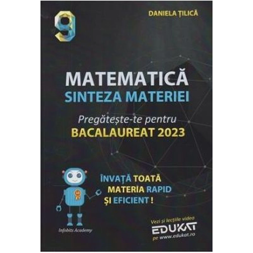 Matematica. Sinteza materiei. Pregateste-te pentru Bacalaureat 2023 - Daniela Tilica