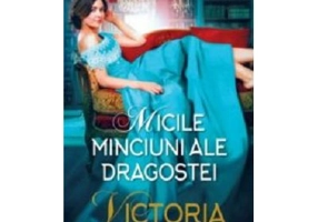 Micile minciuni ale dragostei - Victoria Alexander