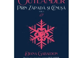Prin zapada si cenusa vol 1 (Seria OUTLANDER, partea a 4-a) - Diana Gabaldon