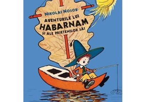 Aventurile lui Habarnam si ale prietenilor sai - Nikolai Nosov