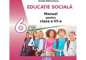 Manual de Educatie Sociala pentru clasa a 6-a - Andreea Ciocalteu
