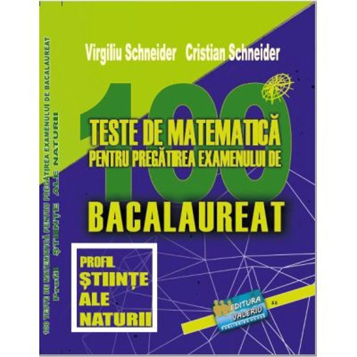 Bacalaureat 2023. 100 Teste de matematica, profil Stiinte ale naturii