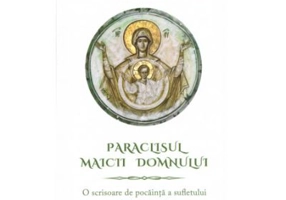 Paraclisul Maicii Domnului. O scrisoare de pocainta a sufletului (comentariu)