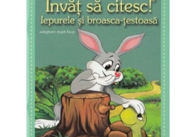 Invat sa citesc! Nivelul 0. Iepurele si broasca-testoasa - adaptare dupa Esop