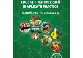 Educatie Tehnologica si Aplicatii Practice. Manual pentru clasa a 5-a