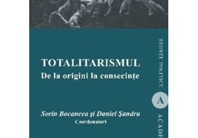 Totalitarismul. De la origini la consecinte
