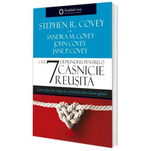 Cele 7 deprinderi pentru o casnicie reusita - Stephen R Covey