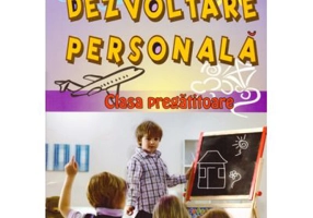 Dezvoltare personala pentru clasa pregatitoare - Mariana Morarasu