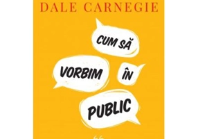 Cum sa vorbim in public - Dale Carnegie