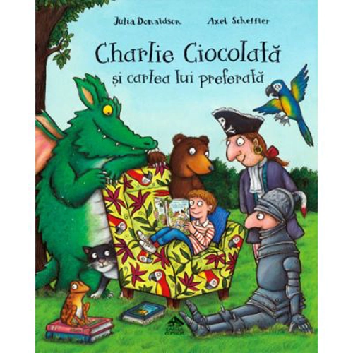 Charlie Ciocolata si cartea lui preferata - Julia Donaldson