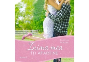 Inima mea iti apartine, volumul 1 - Becky Wade