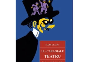 Teatru - Ion Luca Caragiale