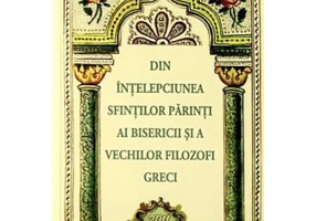 Din intelepciunea Sfintilor Parinti ai Bisericii si a vechilor filozofi greci - Chiril
