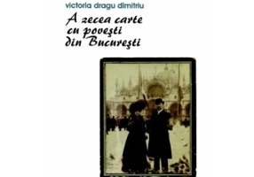 A zecea carte cu povesti din Bucuresti - Victoria Dragu Dimitriu