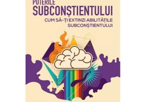 Puterile subconstientului - Joseph Murphy