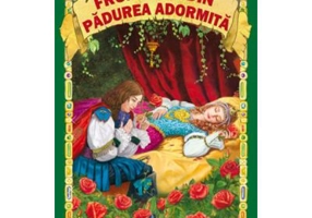Frumoasa din Padurea Adormita - Fratii Grimm