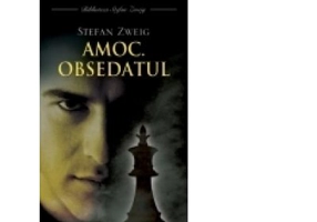 Amoc. Obsedatul - Stefan Zweig