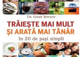 Traieste mai mult si arata mai tanar - Sarah Brewer