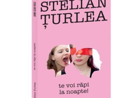 Te voi rapi la noapte! - Stelian Turlea