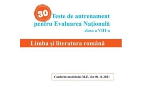 30 Teste de antrenament pentru Evaluarea Nationala. Limba si literatura romana clasa 8 - Gabriela-Madalina Nitulescu