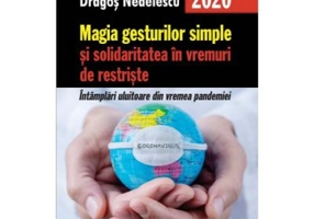 Magia gesturilor simple si solidaritatea in vremuri de restriste