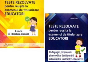 Pachet Titularizare Educatori. Teste rezolvate Limba romana, Pedagogie si Metodica - Camelia Vlad, Carmen Luca, Cristina Simona Scurtu