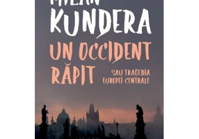 Un Occident rapit sau Tragedia Europei Centrale