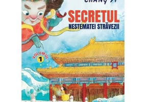 Secretul nestematei stravezii. Volumul I, Seria Monstrii din Orasul Interzis - Chang Yi