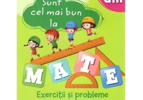 Sunt cel mai bun la mate. Exercitii si probleme. 8-9 ani - Alina Bratosin