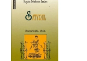 SATYRUL. Bucuresti, 1866 - Bogdan Petriceicu Hasdeu