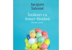 Intalniri cu femei-fantana. Efectul izvor (editia a II-a) - Jacques Salome