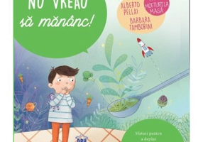 Nu vreau sa mananc! - Alberto Pellai, Barbara Tamborini