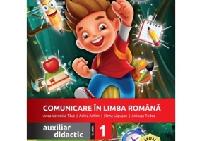 Comunicare in limba romana. Auxiliar didactic pentru clasa 1 - Anca Veronica Taut