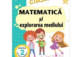Matematica si explorarea mediului. Caiet de lucru Clasa 1. Partea a 2-a (E)