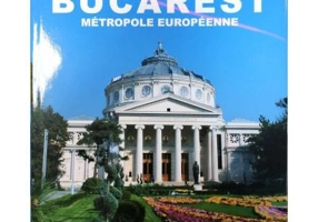 Bucarest, metropole europeenne