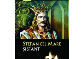 Stefan cel Mare si Sfant - Silvan Theodorescu
